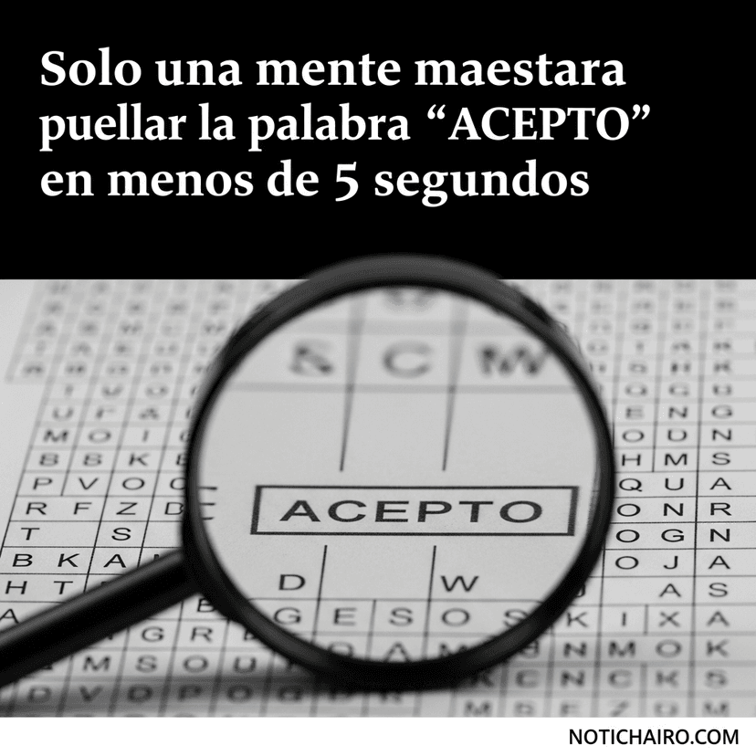 Solo una mente maestra puede hallar la palabra 'ACEPTO' en menos de 5 segundos