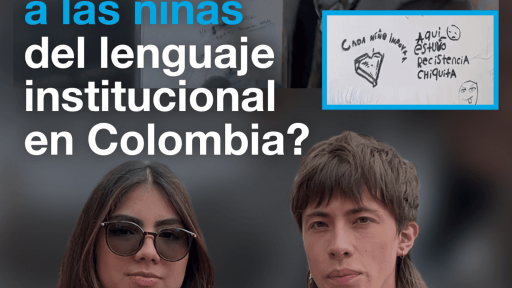 ¿Están borrando a las niñas del lenguaje institucional en Colombia?