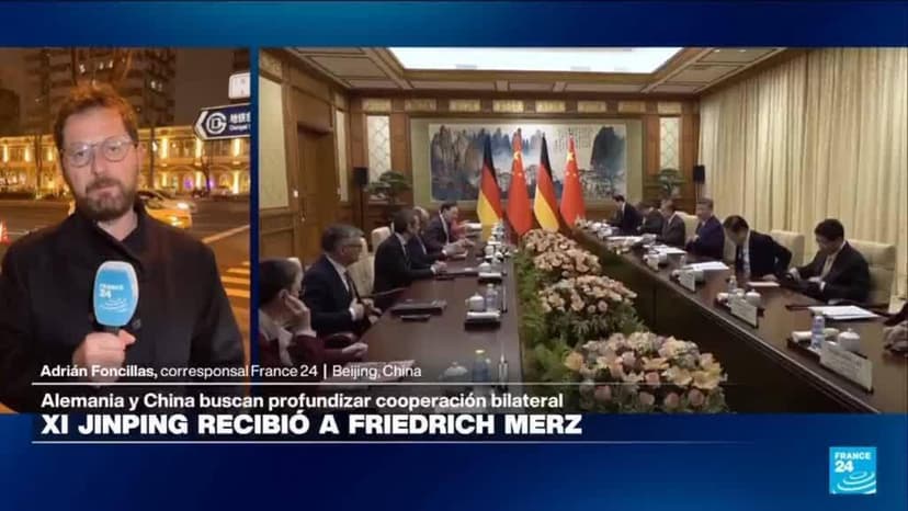 Informe desde Beijing: Merz llega a China y se reúne con Xi Jinping