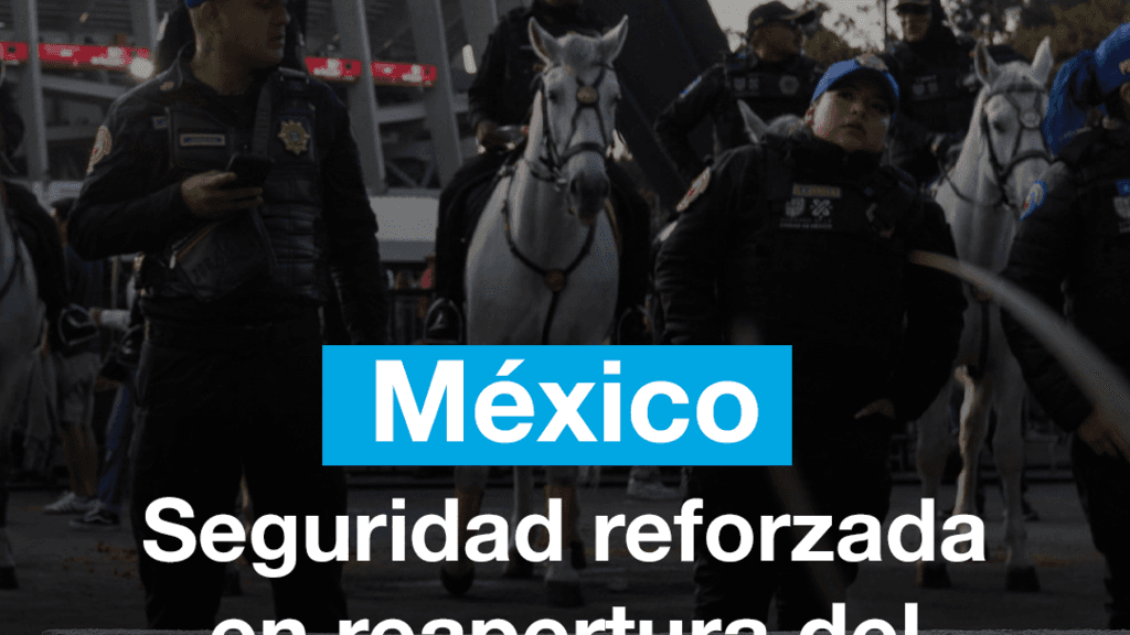 México refuerza la seguridad en la reapertura del Estadio Azteca